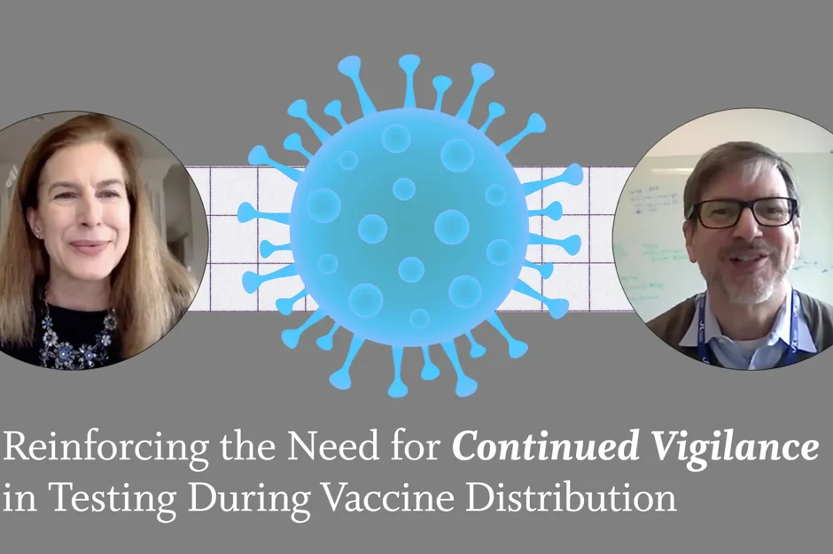 Reinforcing the need for continued vigilance in testing during vaccine distribution