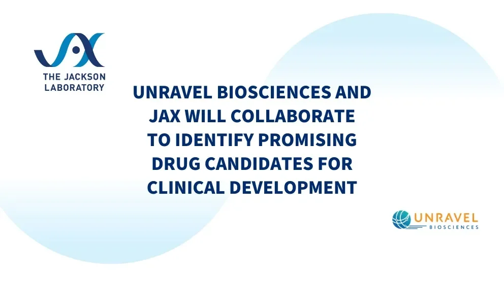 Unravel Biosciences and The Jackson Laboratory announce collaboration to accelerate the discovery of promising drugs for diseases with high unmet need