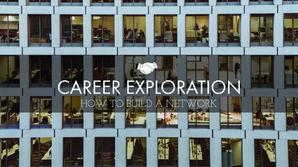 Career exploration: how to build a network